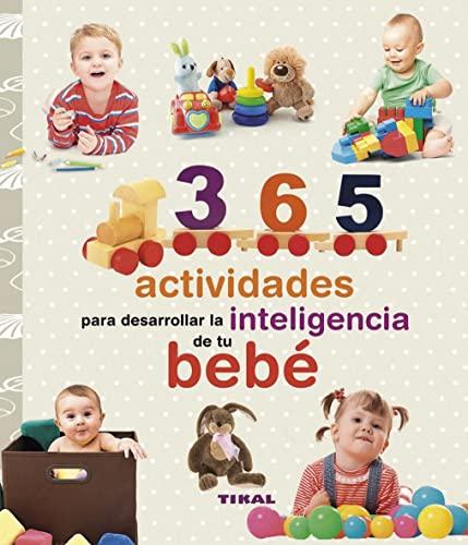 365 actividades para desarrollar la inteligencia de tu bebé (Embarazo y primeros años)