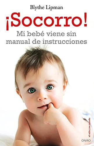 Libro Socorro Mi Bebé Viene Sin Manual Instrucciones